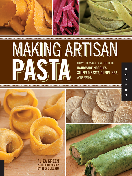Making Artisan Pasta (eBook): How to Make a World of Handmade Noodles, Stuffed Pasta, Dumplings, and More